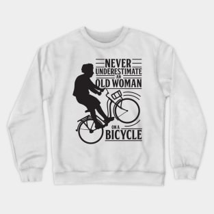 Never Underestimate An Old Woman On a Bicycle Crewneck Sweatshirt